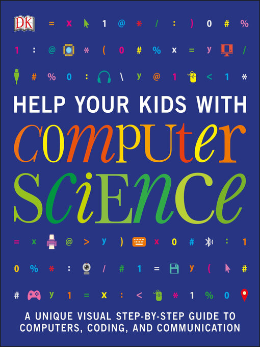 Title details for Help Your Kids with Computer Science (Key Stages 1-5) by DK - Available